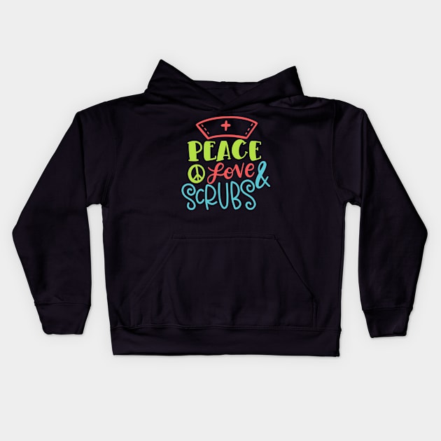 Peace Love & Scrubs Funny Gift For Nurses Kids Hoodie by BadDesignCo